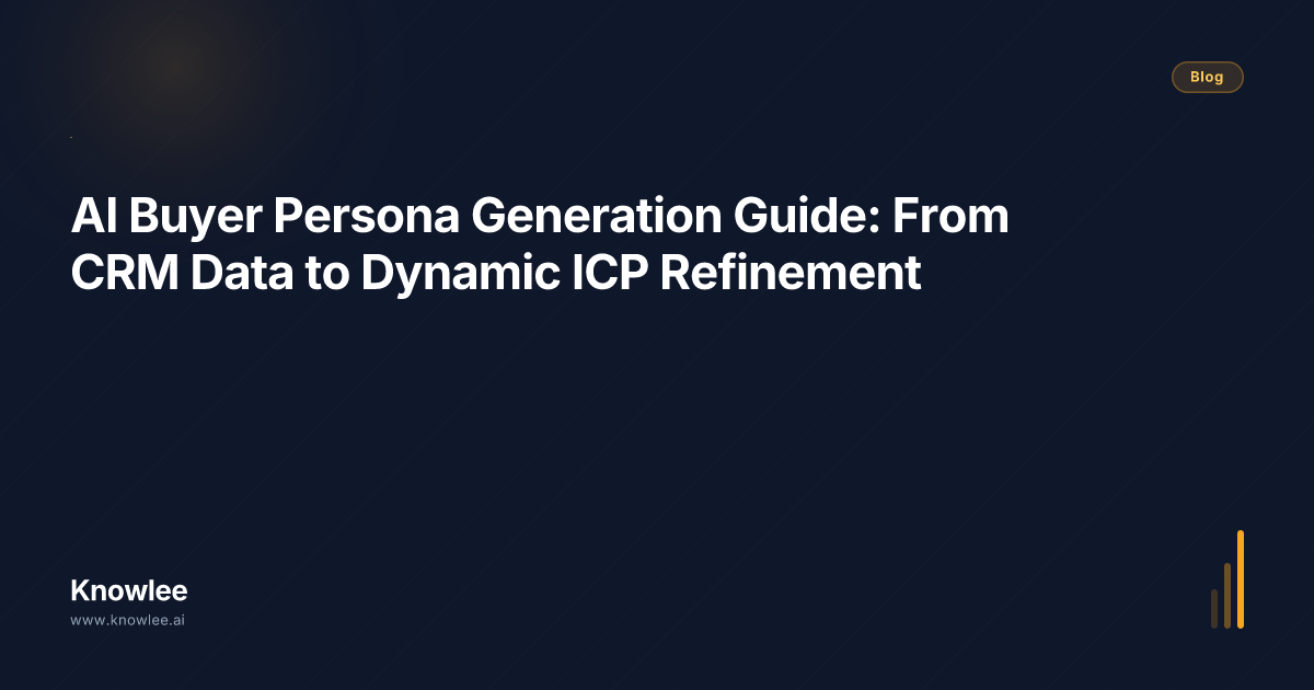 AI Buyer Persona Generation Guide: From CRM Data to Dynamic ICP ...