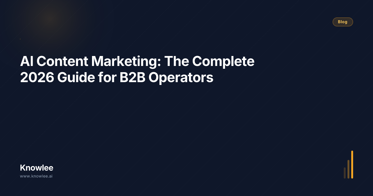 AI Content Marketing: The Complete 2026 Guide for B2B Operators ...