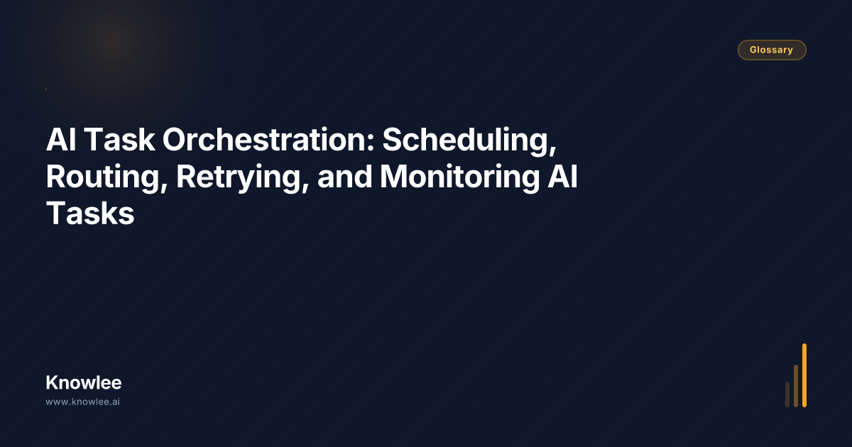 AI Task Orchestration: Scheduling, Routing, Retrying, and Monitoring AI ...