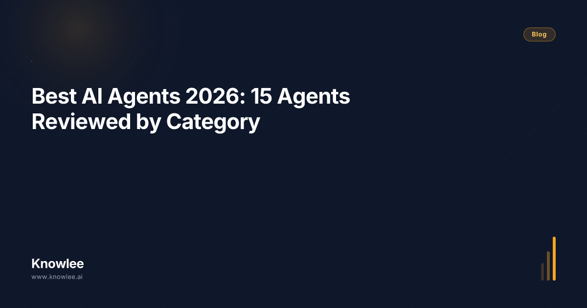 Best AI Agents 2026: 15 Agents Reviewed by Category | Knowlee Blog
