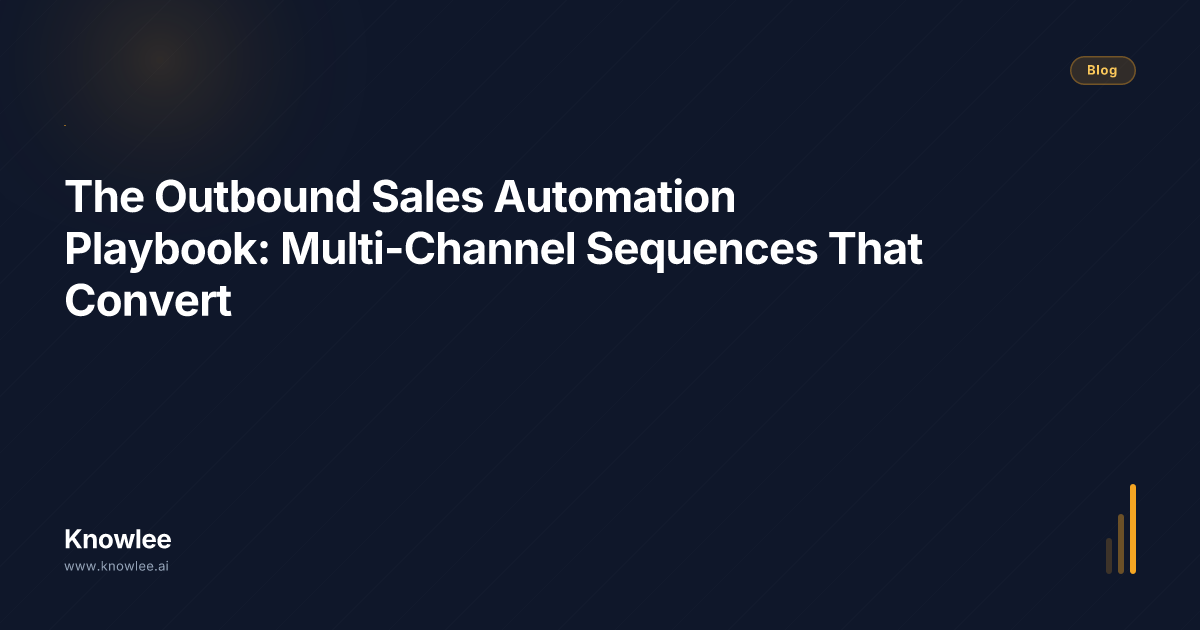 The Outbound Sales Automation Playbook: Multi-Channel Sequences That ...